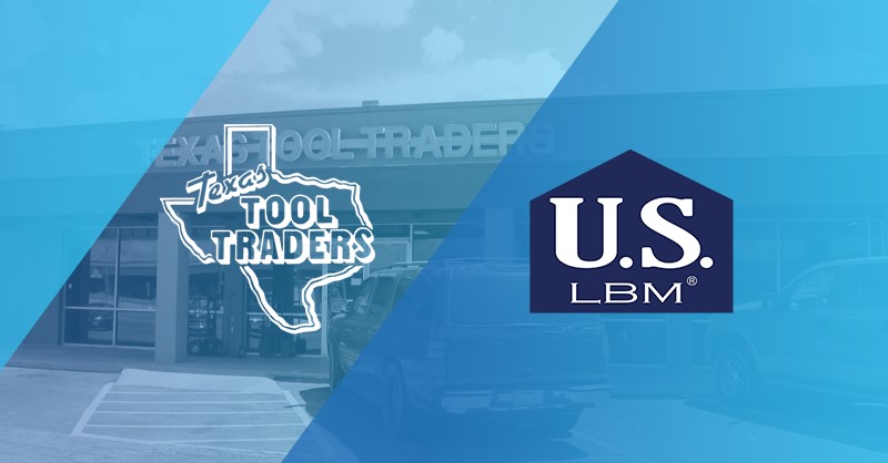 US LBM acquisition of Texas Tool Traders