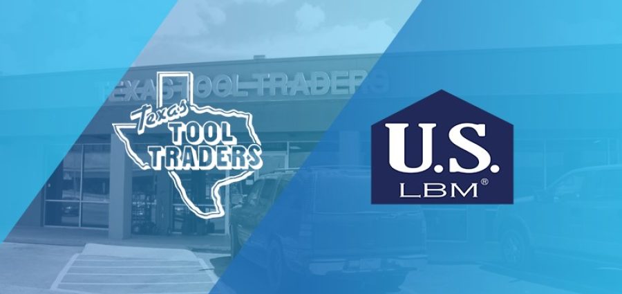 US LBM acquisition of Texas Tool Traders